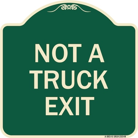 Signmission Designer Series Not Truck Exit, Green & Tan Heavy-Gauge Aluminum Sign, 18" L, 18" H, G-1818-23548 A-DES-G-1818-23548